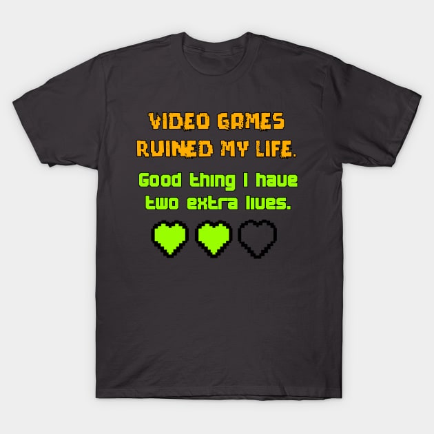 Video Games Ruined me T-Shirt by GeekyGaming